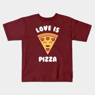 Love is Pizza Toddler Valentines Day Kawaii Pizza Slice Kids T-Shirt